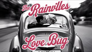 THE RAINVILLES LOVE BUG