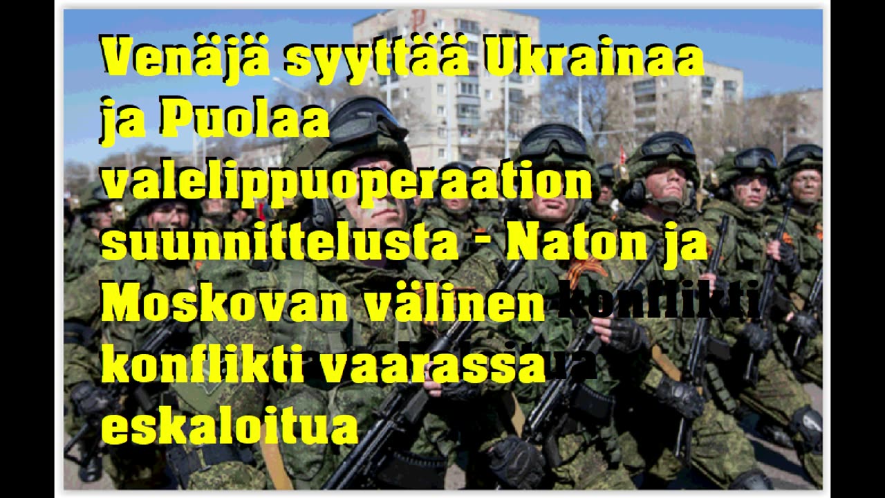 Venäjä syyttää Ukrainaa ja Puolaa falseflag-operaation suunnittelusta