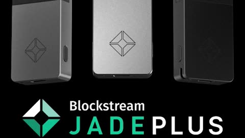 Introducing the New Blockstream Jade Plus: An Open-Source Bitcoin Hardware Wallet