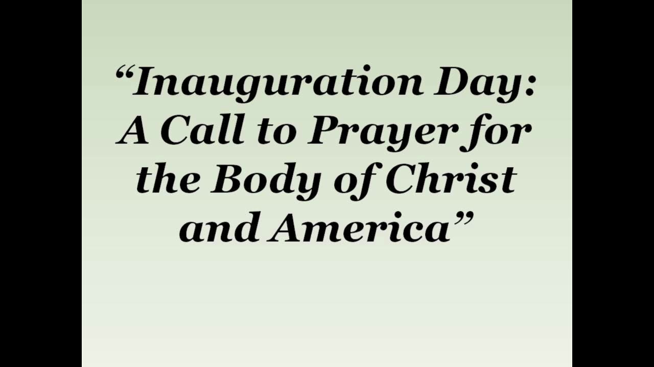 Inauguration Day A Call To Prayer For The Body Of Christ And America