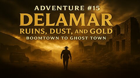 Adventure #15 | Nevada’s Deadliest Ghost Town! | Delamar, Nevada – The Widowmaker