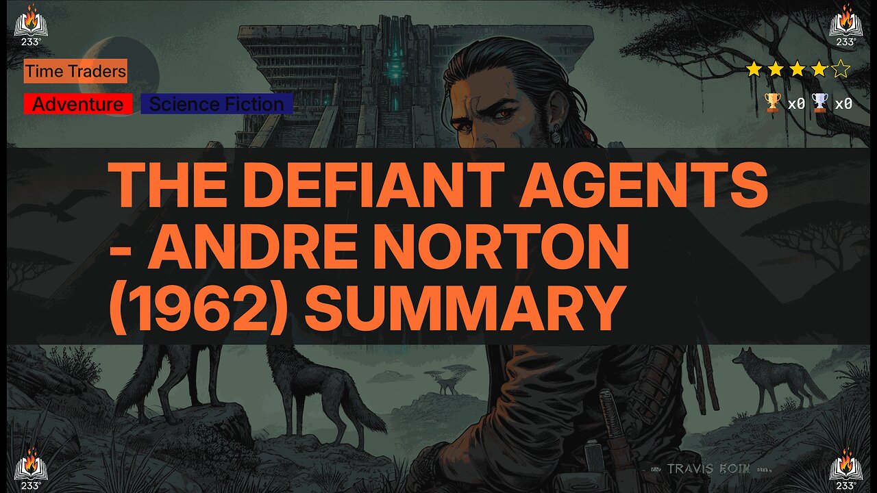 The Defiant Agents - Andre Norton (1962) Summary (Time Traders - 3)