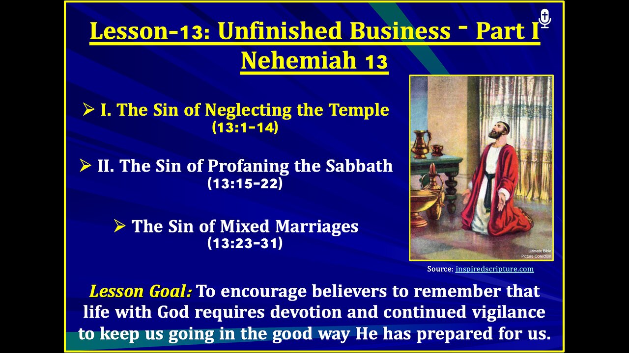 Nehemiah Lesson-13: Unfinished Business (Part I)