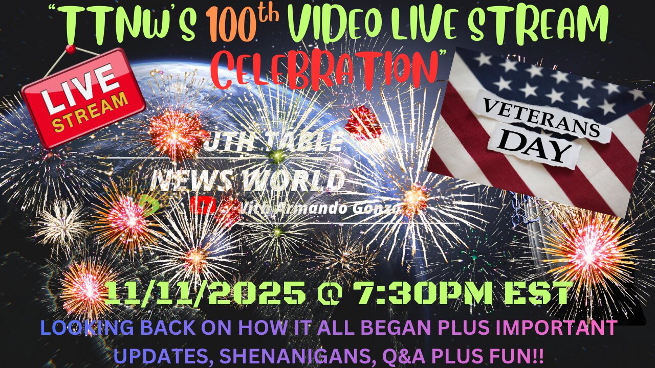 "TTNW'S 100TH VIDEO STREAM CELEBRATION AND VETERANS DAY"