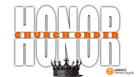 'HONOR: Church Order' – Sunday Sermon | Pastor Jared Zinda – Legacy Family Church