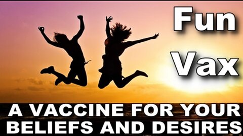 [May 19, 2020] FUN VAX: A vaccine for your beliefs and desires [DITRH]