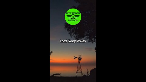 Lord, Keep Away...