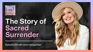 The Story of Sacred Surrender with Jaime Jamgochian