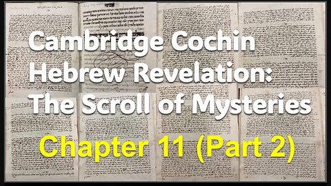 Cochin Hebrew Revelation: The Scroll of Mysteries Chapter 11 (Part 2)