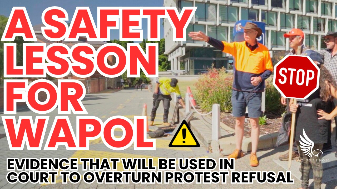 A SAFETY LESSON FOR WAPOL - EVIDENCE THAT WILL BE USED IN COURT TO OVERTURN PROTEST REFUSAL