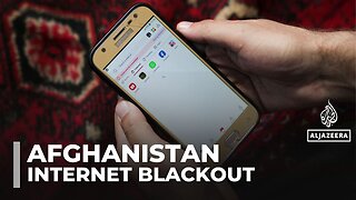 Afghanistan imposes internet blackout: What has the effect been so far?