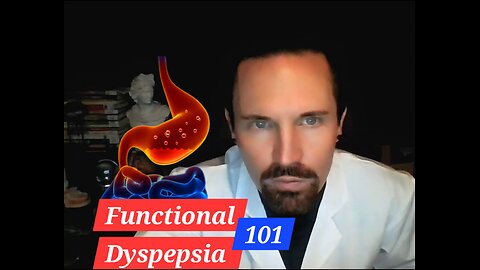 Functional Dyspepsia 101 The Basics