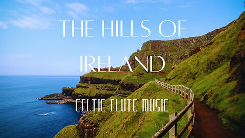 Relaxing Instrumental Celtic Flute Cover - "The Hills of Ireland"