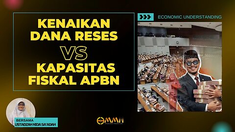 Kenaikan Dana Reses vs Kapasitas Fiskal APBN | Economic Understanding