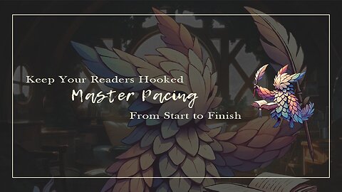 Master Pacing: Keep Your Readers Hooked from Start to Finish