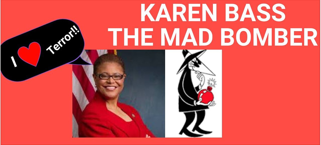 #125 Karen Bass MAYOR AND TRAINED TERRORIST!!!