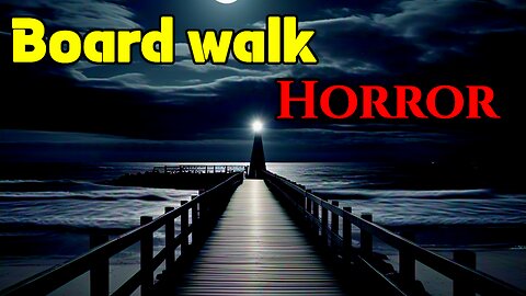 Board Walk Horror