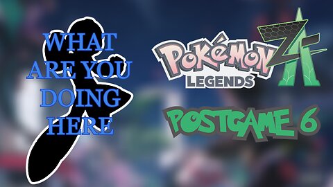 Things Keep Getting Better - Pokémon Legends: Z-A