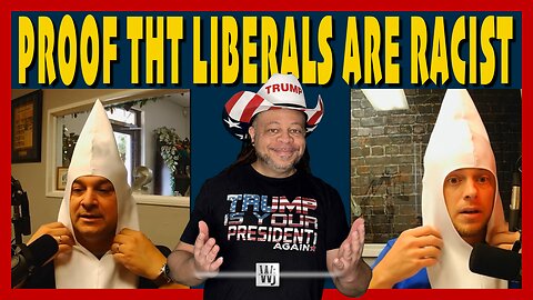PROOF LIBERALS ARE RACIST