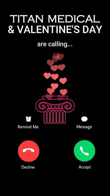 #ValentinesDay & #TitanMedical are calling! Let’s talk about you being ready for the big day!
