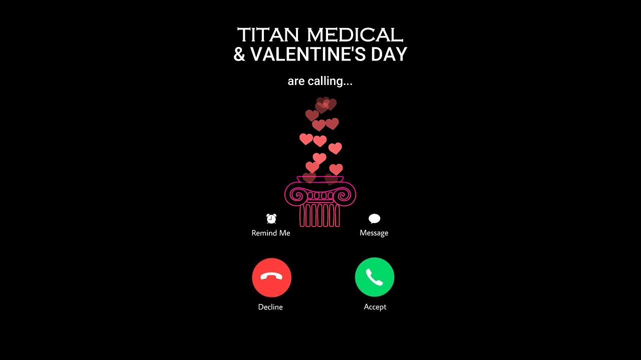 #ValentinesDay & #TitanMedical are calling! Let’s talk about you being ready for the big day!