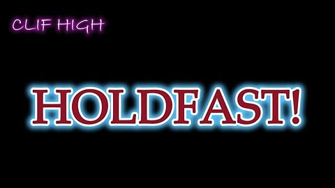 Clif High - HOLDFAST!