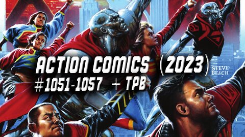 Action Comics (2023) #1051-1057 + A Crap-Anthology: An Inconsistent Mind Numbing Experience