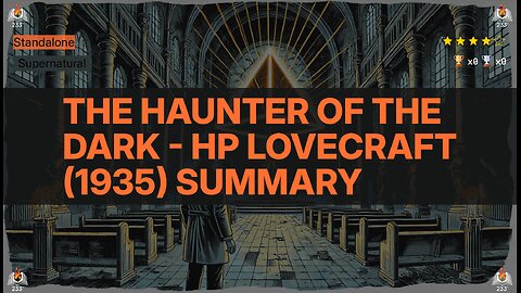 The Haunter of the Dark - HP Lovecraft (1935) Summary