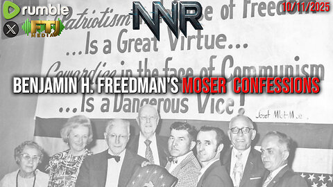 RUMBLE PREMIUM EXCLUSIVE: FREEDMAN'S MOSER CONFESSIONS