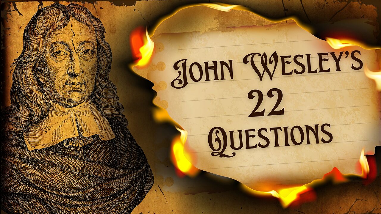 John Wesley's 22 Questions