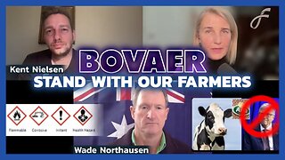 Toxic Bovaer in Dairy & Beef - Global Rollout Exposed with Kent Nielsen & Wade Northausen
