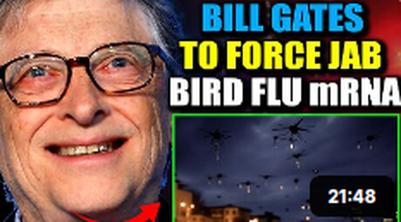 Bill Gates Develops Tech to Force Jab Humanity with Bird Flu mRNA 'With or Without Consent'