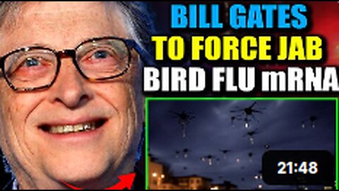 Bill Gates Develops Tech to Force Jab Humanity with Bird Flu mRNA 'With or Without Consent'