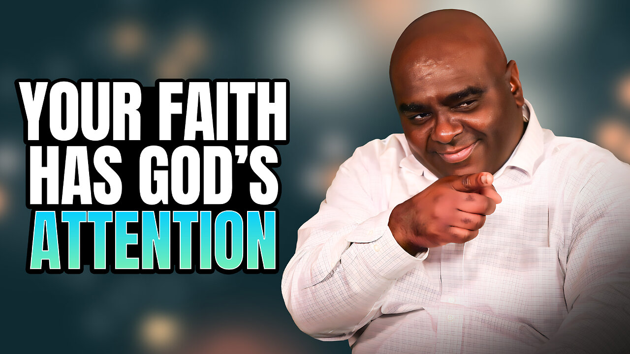 Your Faith Has God's Attention - Morning Prayer