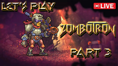 (⸨🔴⸩)Let's Play Zombotron | Part 3