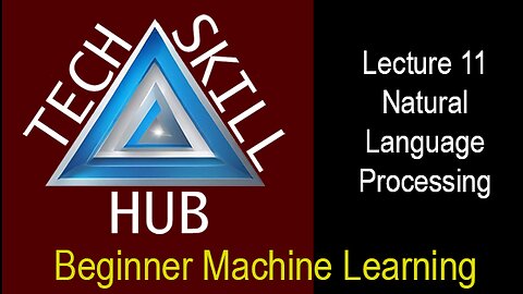 Beginner Machine Learning Lecture 11 - Natural Language Processing (NLP)