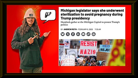 Michigan Democrat Chooses Sterilization Over Self Control in Trump's America |