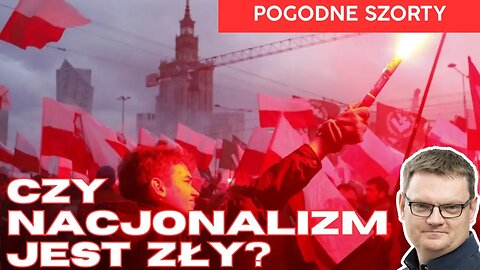 Czy nacjonalizm jest zły? | Pogodne Szorty #263