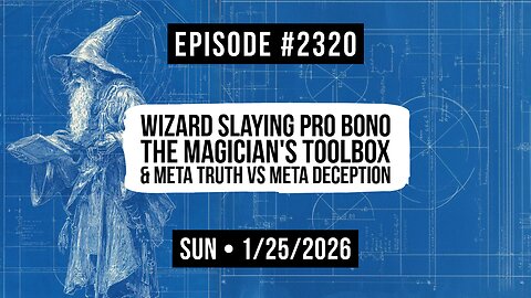 Owen Benjamin | #2320 Wizard Slaying Pro Bono - The Magician's Toolbox & Meta Truth Vs Meta Deception