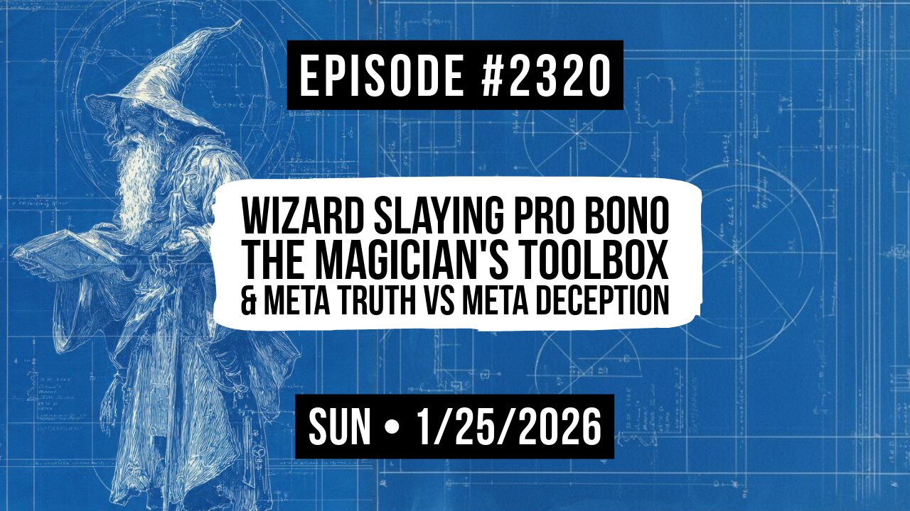 Owen Benjamin | #2320 Wizard Slaying Pro Bono - The Magician's Toolbox & Meta Truth Vs Meta Deception