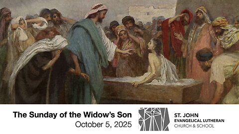 The Sunday of the Widow’s Son — October 5, 2025