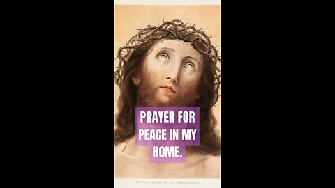 PRAYER FOR PEACE IN MY HOME #truth #jesus #christ #king #mary #joseph #ihs #church #bible #christian