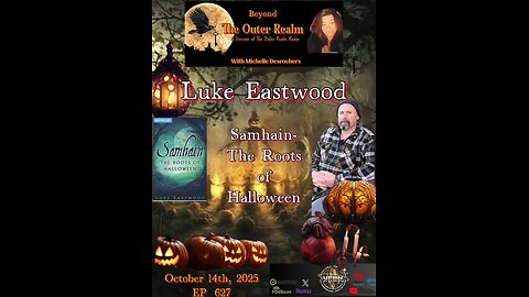 Beyond the Outer Realm - Samhain- The Roots of Halloween with Luke Eastwood