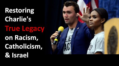 Restoring Charlie's True Legacy on Racism, Catholicism, & Israel