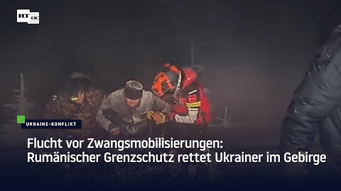 Flucht vor Zwangsmobilisierungen: Rumänischer Grenzschutz rettet Ukrainer im Gebirge