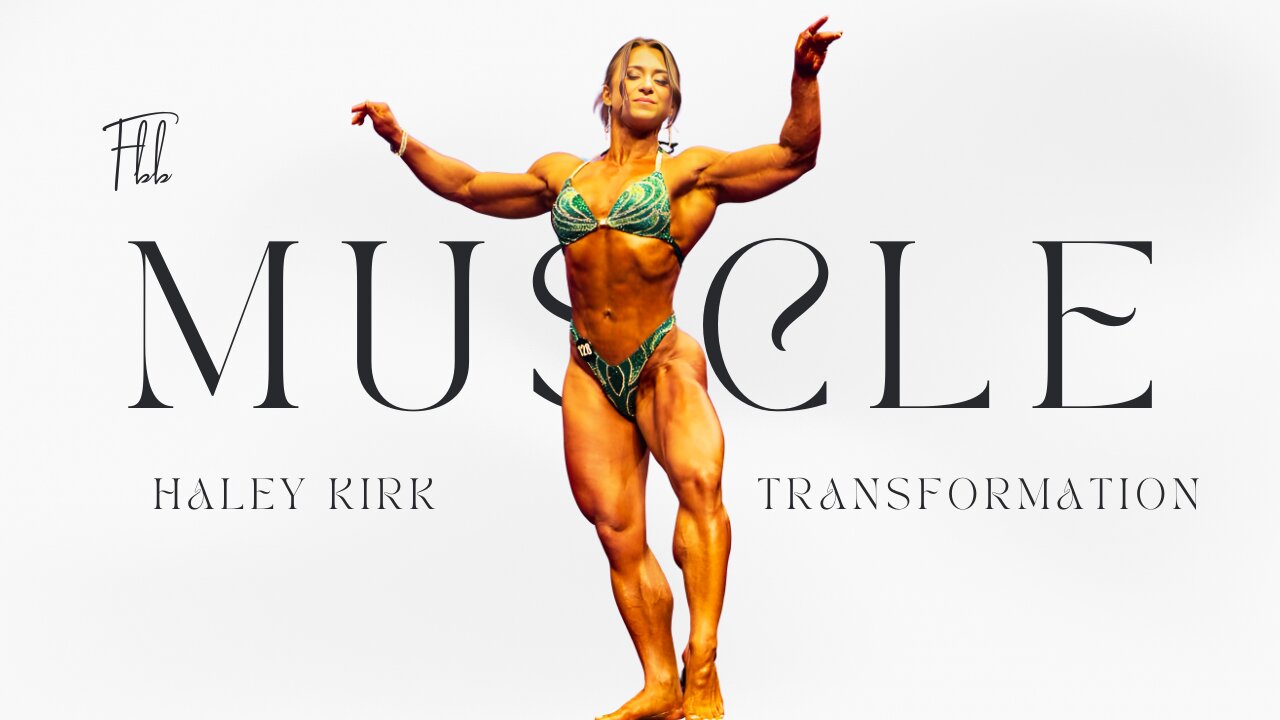 Haley Kirk: Australian FBB Muscle – Beautiful Muscle Girl Transformation and Pro Bodybuilder
