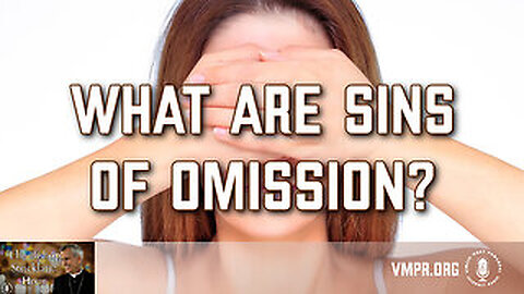 04 Mar 25, The Bishop Strickland Show: What Are Sins of Omission?