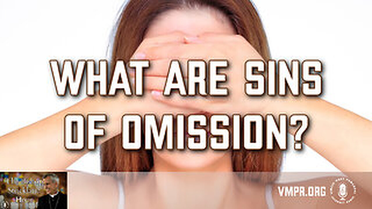 04 Mar 25, The Bishop Strickland Show: What Are Sins of Omission?