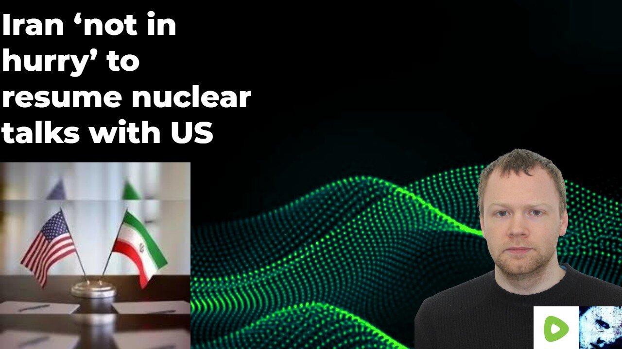Iran ‘not in hurry’ to resume nuclear talks with US