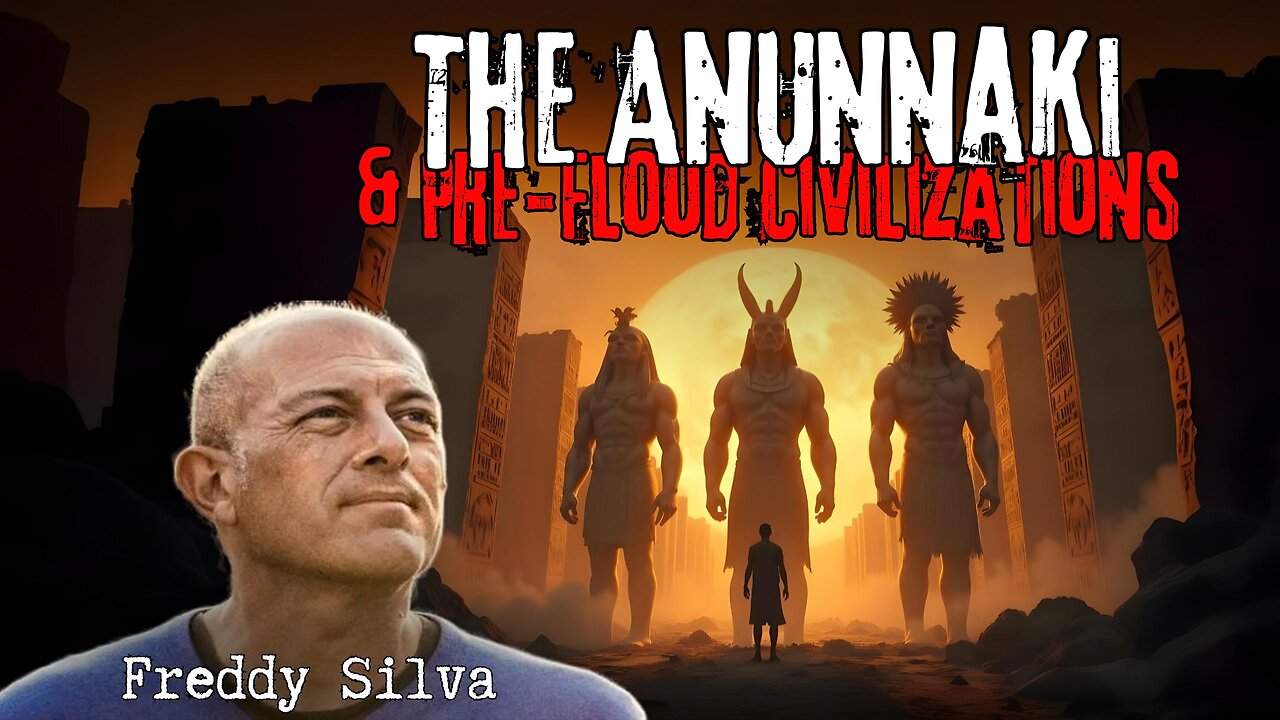 The Anunnaki and The Secrets of Pre-Flood Civilizations with Freddy Silva
